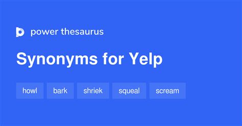 Yelp synonym - Synonyms for phrase Siren yelp. Phrase thesaurus through replacing words with similar meaning of Siren and Yelp